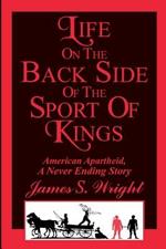 Life on the Back side of the Sport of Kings: A Never Ending Saga