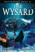 Waterspell Book 2: The Wysard - Deborah J Lightfoot - cover