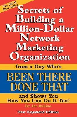 Secrets of Building a Million-Dollar Network Marketing Organization: From a Guy Who's Been There Done That and Shows You How You Can Do It Too! - Joseph S Rubino - cover