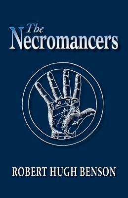 The Necromancers - Robert, Hugh Benson - cover