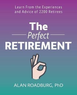 The Perfect Retirement - Alan Roadburg - cover