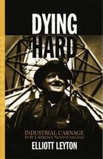 Dying Hard: Industrial Carnage in St. Lawrence, Newfoundland
