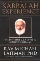 Kabbalah Experience: The Definitive Q&A Guide to Authentic Kabbalah - Michael Laitman - cover