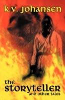The Storyteller and Other Tales - K.V. Johansen - cover