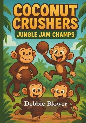 Coconut Crushers: Jungle Jam Champs - Debbie Blower - cover