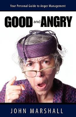 Good and Angry! - John Marshall - cover