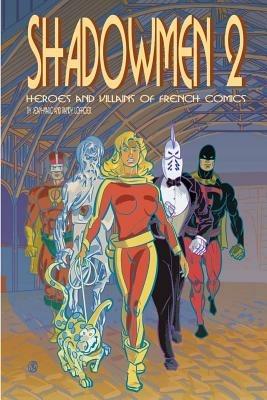 Shadowmen 2: Heroes and Villains of French Comics - Jean-Marc Lofficier,Randy Lofficier - cover