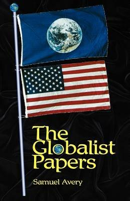 The Globalist Papers - Samuel C Avery - cover