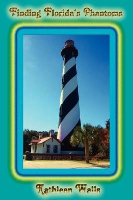 Finding Florida's Phantoms - Kathleen Walls - cover