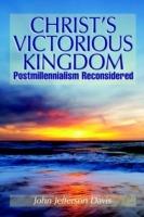 Christ's Victorious Kingdom - John, Jefferson Davis - cover