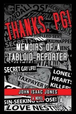 Thanks, PG!: Memoirs of a Tabloid Reporter - John Isaac Jones - cover