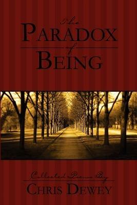 The Paradox of Being - Christopher Dewey - cover