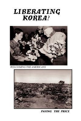 Liberating Korea ? - Arthur J Paone - cover