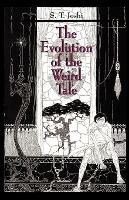The Evolution of the Weird Tale - S., T. Joshi - cover