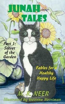 Junah Tales: Secret of the Garden: Fables for a Healthy Happy Life - M R Neer - cover