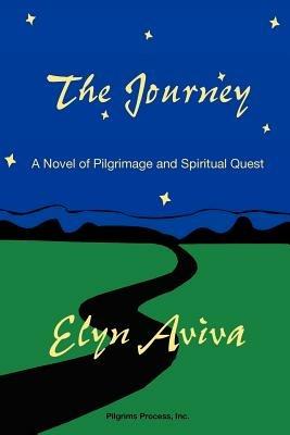 The Journey: A Novel of Pilgrimage and Spiritual Quest - Elyn Aviva - cover