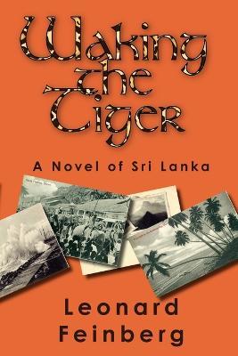 Waking the Tiger: A Novel of Sri Lanka - Leonard Feinberg - cover