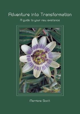 Adventure into Transformation: A guide to your new existence - Merriene Scott - cover