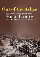 Out of the Ashes: Destruction and Reconstruction of East Timor - cover