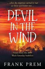 Devil In The Wind: voices from the 2009 Black Saturday bushfires