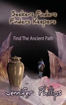 Find The Ancient Path - Jennifer Kathleen Phillips - cover