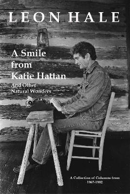 A Smile from Katie Hattan: And Other Natural Wonders - Leon Hale - cover