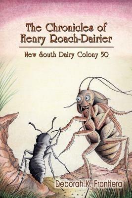The Chronicles of Henry Roach-Dairier: New South Dairy Colony 50 - Deborah, k. Frontiera - cover