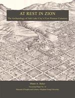 At Rest In Zion - Op #14: The Archaeology of Salt Lake City