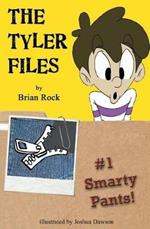 The Tyler Files #1: Smarty Pants!