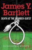 Death at the Member-Guest - James Y Bartlett - cover
