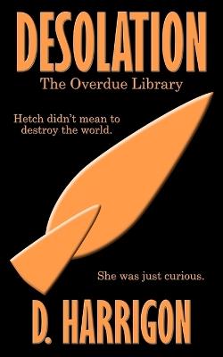 Desolation: The Overdue Library - D Harrigon - cover
