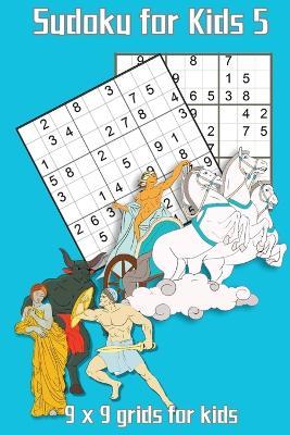 Sudoku for Kids 5: 9 x 9 grids for kids - Kaye Nutman - cover