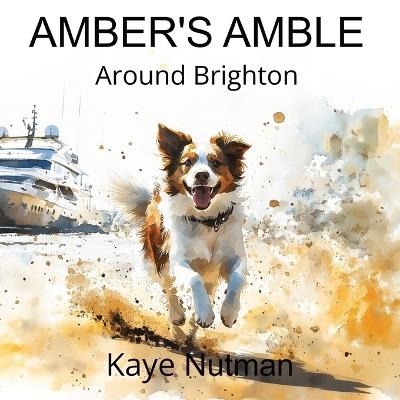 Amber's Amble Around Brighton - Kaye Nutman - cover