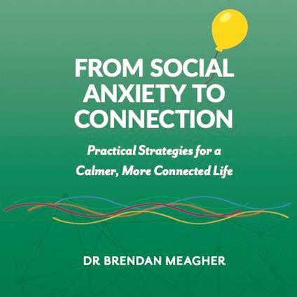 From Social Anxiety To Connection