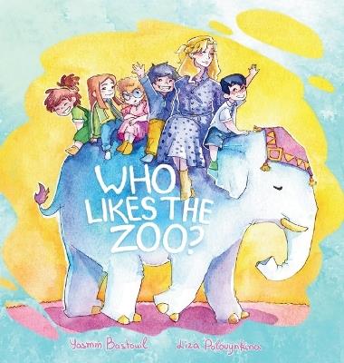 Who likes the zoo? - Yasmin Bastouil - cover