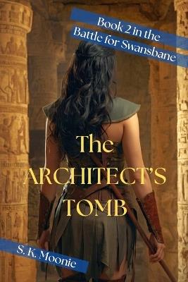 The Architect's Tomb - S K Moonie - cover