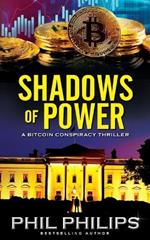 Shadows of Power: A Bitcoin Conspiracy Thriller