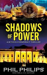 Shadows of Power: A Bitcoin Conspiracy Thriller