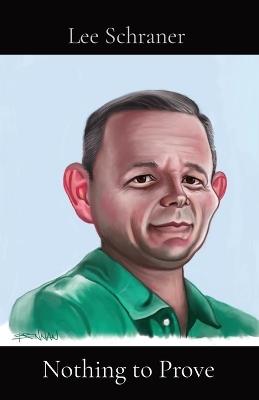 Nothing to Prove - Lee J Schraner - cover