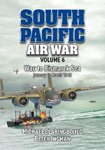 South Pacific Air War Volume 6: Wau to Bismarck Sea January – March 1943