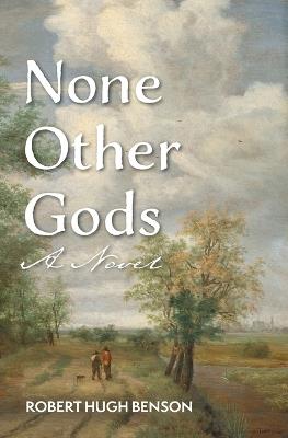 None Other Gods - Robert Hugh Benson - cover