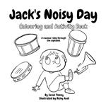 Jack's Noisy Day: Colouring and Activity Book