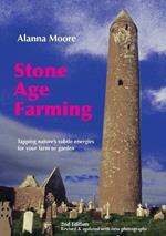 Stone Age Farming: Tapping Nature's Subtle Energies for Your Farm or Garden