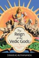 The Reign of the Vedic Gods - Swami Achuthananda - cover