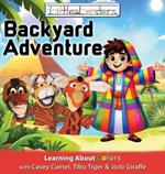Little Leaders Backyard Adventure: Learning About Colors with Casey Camel, Tibo Tiger and JoJo Giraffe