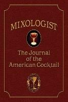 Mixologist: The Journal of the American Cocktail, Volume 1