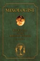 Mixologist: The Journal of the American Cocktail, Volume 2 - Jared McDaniel Brown,Robert Hess - cover