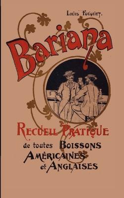 Bariana: Recueil Pratique De Toutes Boissons Americaines Et Anglaises - Louis Fouquet - cover