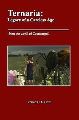 Ternaria: Legacy of a Careless Age - Robert Goff - cover