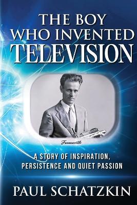 The Boy Who Invented Television - Paul Schatzkin - cover